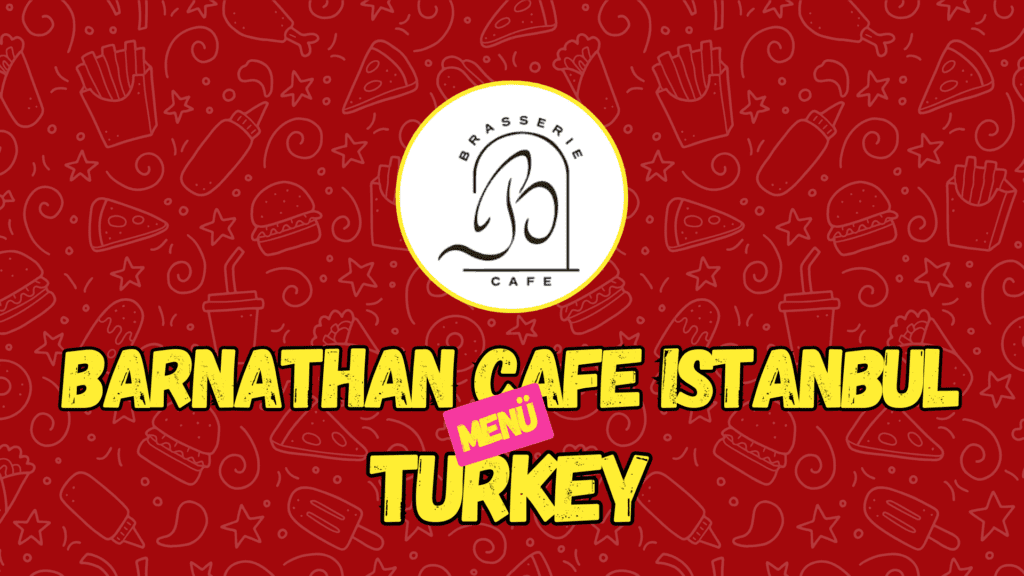 Barnathan Cafe Istanbul Menü 2026 Turkiye - Menü ve Fiyat